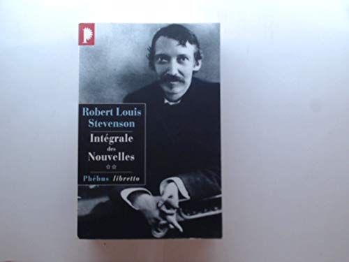 Robert Louis Stevenson. Intégrale des Nouvelles, tome 2 9782859407421