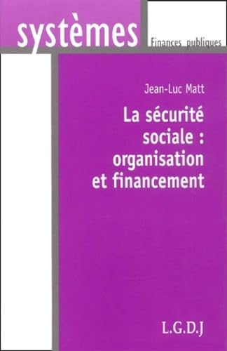 la sécurité sociale : organisation et financement 9782275020327