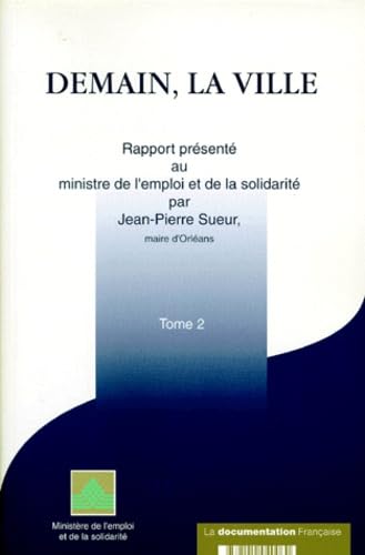 Demain la ville, tome 2 : Rapport présenté au ministre de l'emploi et de la solidarité 9782110040060