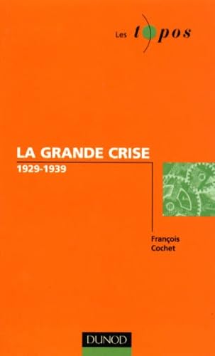 La grande crise, 1929-1939 9782100037315
