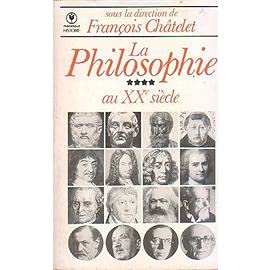 La Philosophie. Tome 4, Le Xxeme Siecle 9782501002844