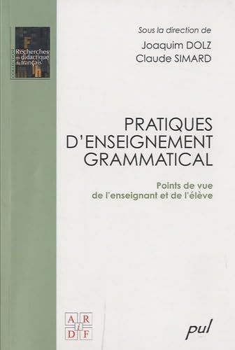 Pratiques d'enseignement grammatical : Points de vue de l'enseignant et de l'élève 9782763786575