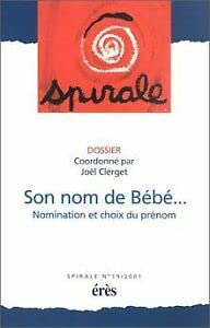 Spirale, numéro 19 : Son nom de bébé... Nomination et choix du prénom. 9782865868711
