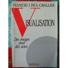 Visualisation: Des images pour des actes 9782729602710