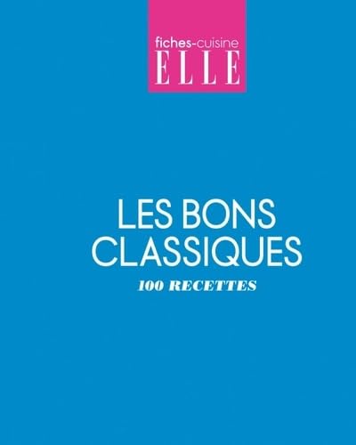 Les bons classiques: 100 recettes 9782723490078