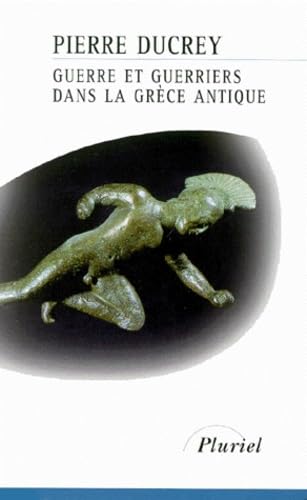 Guerre et guerriers dans la Grèce antique 9782012789869