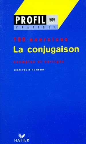 La Conjugaison. Profil 100 Exercices, Avec Corriges 9782218717666