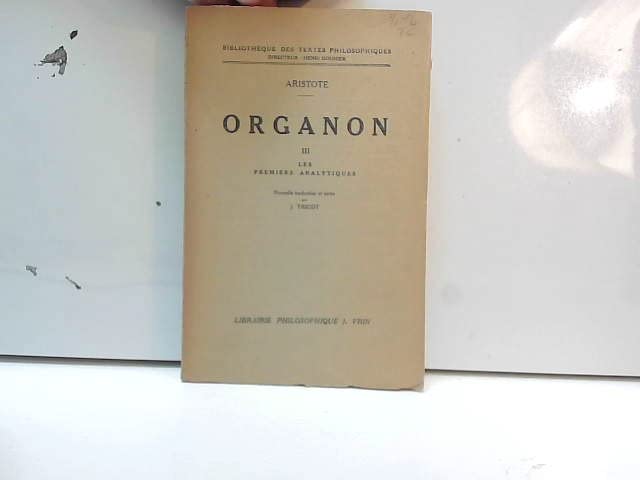 Aristote: Organon, t. III: Les premiers analytiques. Nelle traduction J. Tricot. 