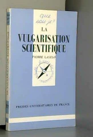 La vulgarisation scientifique 9782130452416