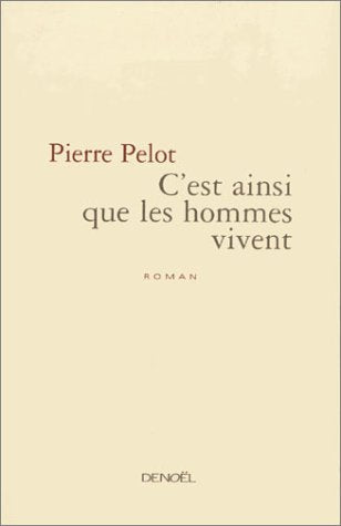 C'est ainsi que les hommes vivent 9782207250808