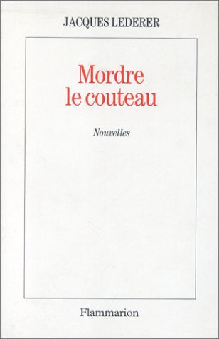 Mordre le couteau: - NOUVELLES 9782080670014