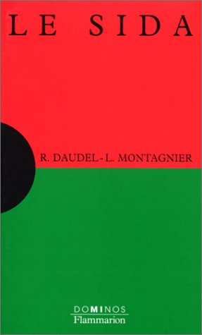 Le SIDA: Un exposé pour comprendre, un essai pour réfléchir 9782080351807