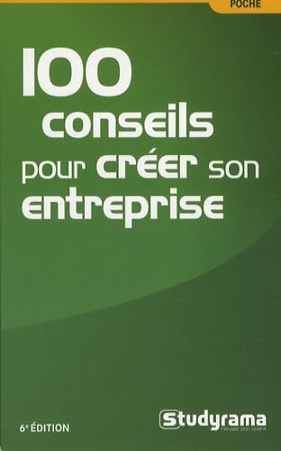 100 conseils pour créer une entreprise 9782759007615