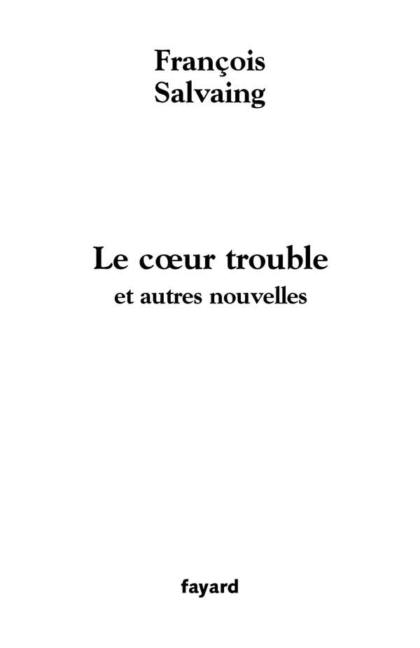 Le coeur trouble: et autres nouvelles 9782213621999