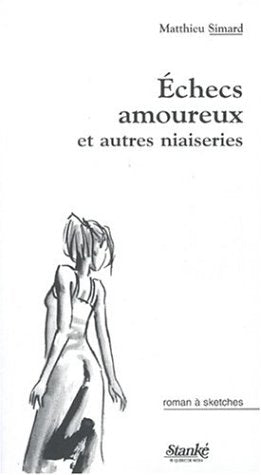 Echecs amoureux et autres niaiseries 9782760409637