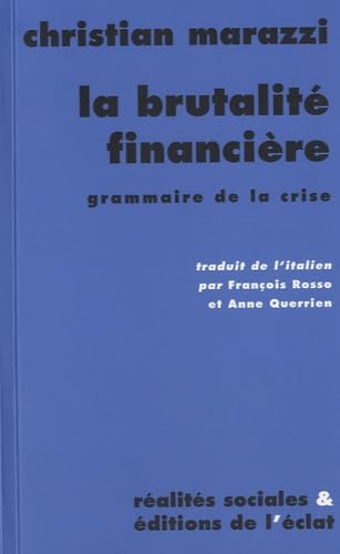 La brutalité financière: Grammaire de la crise 9782881461484