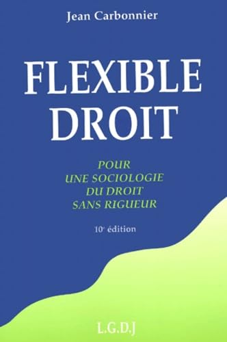 Flexible droit : pour une sociologie du droit sans rigueur 9782275020082