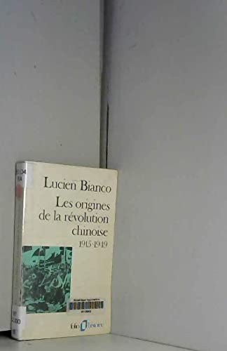 Les Origines de la Révolution chinoise: 1915-1949 9782070323739