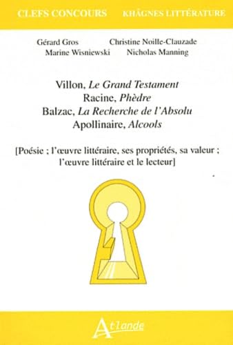 Villon, le grand testament Racine, phèdre Balzac, la recherche de l'absolu 9782350301617