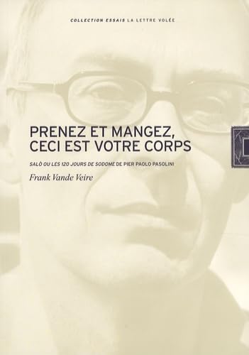 Prenez et mangez, ceci est votre corps: Salo ou les 120 jours de Sodome de Pier Paolo Pasolini 9782873173210