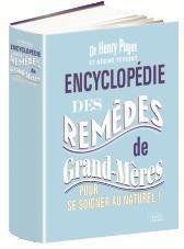 Encyclopédie des remèdes de grands-mères pour se soigner au naturel ! 9782298078251