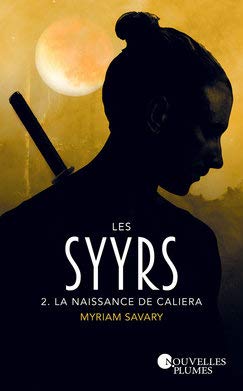 Les Syyrs - Tome 2 : La Naissance de Caliera 9782298165326