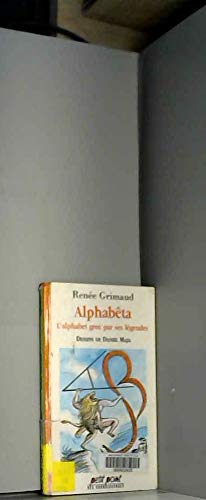 Alphabêta: L'alphabet grec par ses légendes 9782020197687