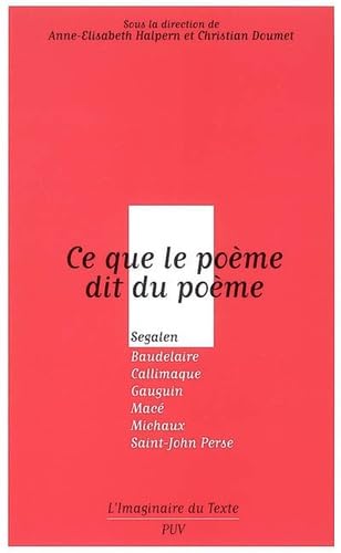 Ce que le poème dit du poème. segalen, baudelaire, callimaque, gauguin, mace, mi 9782842921682