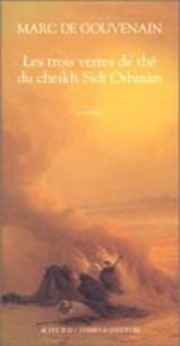 Les trois verres de thé du Cheikh Sidi Othman 9782742707645