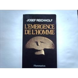 L'Émergence de l'homme: l'apparition de l'homme et ses rapports avec la nature 9782082111973