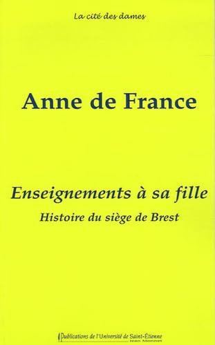 Enseignements à sa fille. suivis de l'histoire du siege de brest 9782862724096