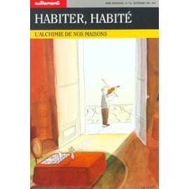Habiter, habité. L'Alchimie de nos maisons 9782862603049