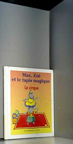Max, Zoé et le tapis magique : Le cirque 9782841550074