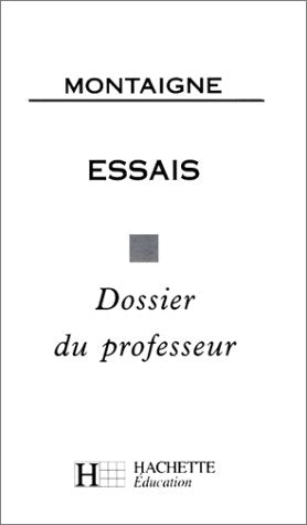 Classiques hachette-professeur : Essais 9782011667496