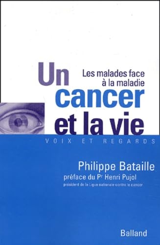 Un cancer et la vie : Les malades face à la maladie 9782715814257