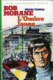 Bob Morane - L'ombre jaune. 9782010090158