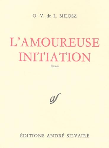 Oeuvres complètes, tome 5 : L'Amoureuse initiation 9782850552373
