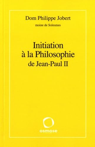 Initiation à la Philosophie de Jean-Paul II 9782915641295