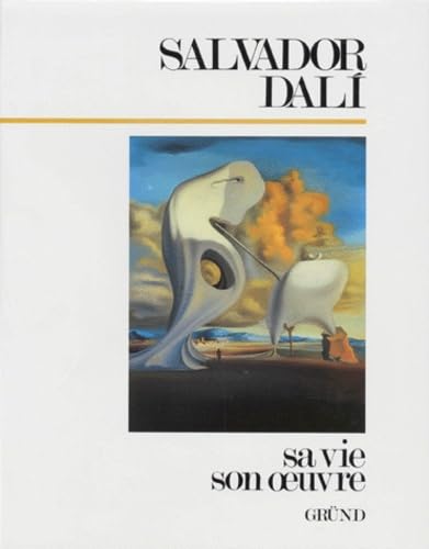 Salvador Dalí, sa vie, son oeuvre. 9782700020663