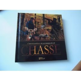 L'Encyclopedie de la chasse A à Z 9782350331652