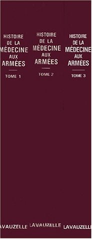 Histoire de la médecine aux armées : Tome 3, De 1914 à nos jours 9782702501856