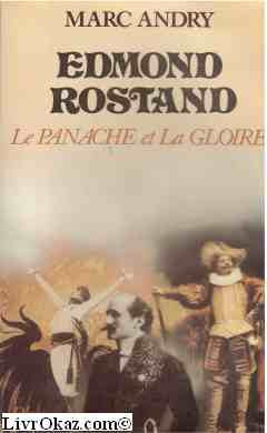 Edmond Rostand: Le panache et la gloire 9782259015479