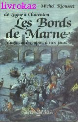 Les Bords de Marne : Du Second Empire à nos jours 9782868490124