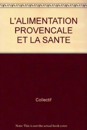L'Alimentation Provencale Et La Sante 9782903044565