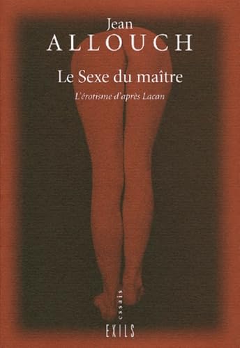 Le sexe du maître. L'érotisme d'après Lacan 9782912969262