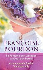 LA FONTAINE AUX VIOLETTES - LA COUR AUX PAONS - VIVRE POUR ELLE 9782298171952