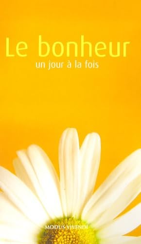Le bonheur - un jour à la fois 9782895234548