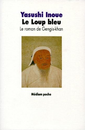 Le Loup Bleu: Le roman de Gengis-Khan 9782211057110