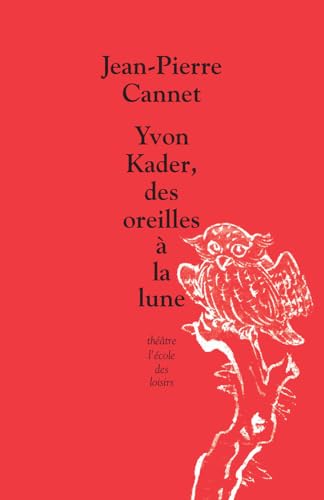 Yvon Kader, des oreilles à la lune 9782211203531
