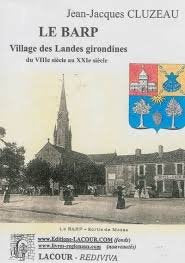 Le Barp - Village des Landes girondines du VIIIè siècle au XXIè siècle 9782750410421